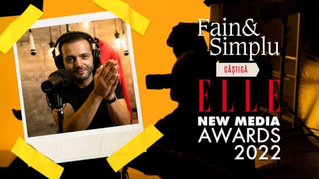 FAIN & SIMPLU PODCAST CÂȘTIGĂ PREMIUL pentru CEL MAI BUN PODCAST la ELLE New Media Awards 2022