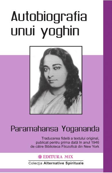 "Autobiografia unui yoghin" - Paramahansa Yogananda - Mihaela Tatu