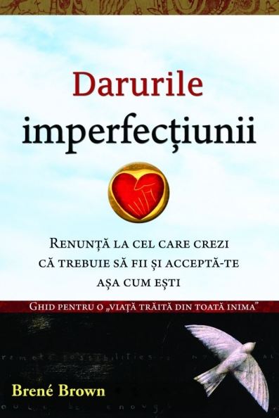 Cele mai bune 15 cărți despre iubirea de sine din toate timpurile - Darurile Imperfecțiunii - Brene Brown